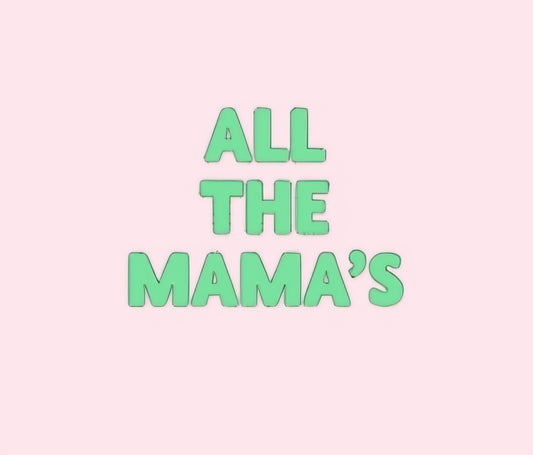 ALL MOMS Collection (DESIGN'S ONLY) CLICK HERE